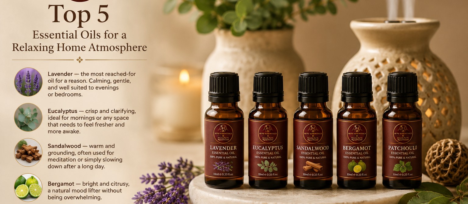Top 5 Essential Oils for a Relaxing Home Atmosphere